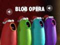 Spel Blob Opera på nätet
