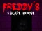 Spel Fem nätter hos Freddy: Freddys flykthus på nätet