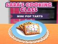Spel Saras Matlagningskurs: Mini Pop-Tarts pÄ nÀtet Spel Saras Matlagningskurs: Mini Pop-Tarts pÄ nÀtet
