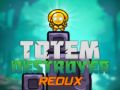 Spel Totemförstöraren Redux pÄ nÀtet Spel Totemförstöraren Redux pÄ nÀtet