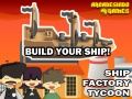 Spel Fartygsfabriks Tycoon på nätet