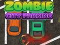 Spel Zombie City Parkering på nätet