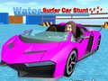 Spel Vatten Surfer Bil Stunt pÄ nÀtet Spel Vatten Surfer Bil Stunt pÄ nÀtet