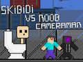 Spel Skibidi vs Noob och Kameraman på nätet