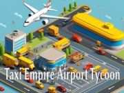 Spel Taxi Imperium: Flygplats Tycoon pÄ nÀtet Spel Taxi Imperium: Flygplats Tycoon pÄ nÀtet