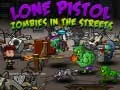 Spel Ensam Pistol: Zombier I Gatorna pÄ nÀtet Spel Ensam Pistol: Zombier I Gatorna pÄ nÀtet