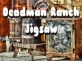 Spel Döde Människans Ranch Pussel på nätet Spel Döde Människans Ranch Pussel på nätet