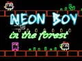 Spel Neonpojke i skogen pÄ nÀtet Spel Neonpojke i skogen pÄ nÀtet