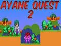 Spel Ayane Quest 2 pÄ nÀtet Spel Ayane Quest 2 pÄ nÀtet