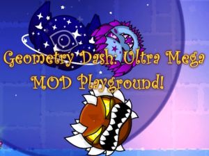 Spel Geometry Dash: Ultra Mega Mod Playground! på nätet