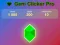 Spel Gem Clicker Pro pÄ nÀtet Spel Gem Clicker Pro pÄ nÀtet
