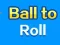 Spel Boll att Rulla på nätet