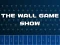 Spel The Wall Game Show på nätet