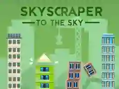 Spel Skyskrapa till himlen pÄ nÀtet Spel Skyskrapa till himlen pÄ nÀtet