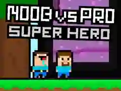 Spel Noob mot Pro Superhjälte på nätet Spel Noob mot Pro Superhjälte på nätet