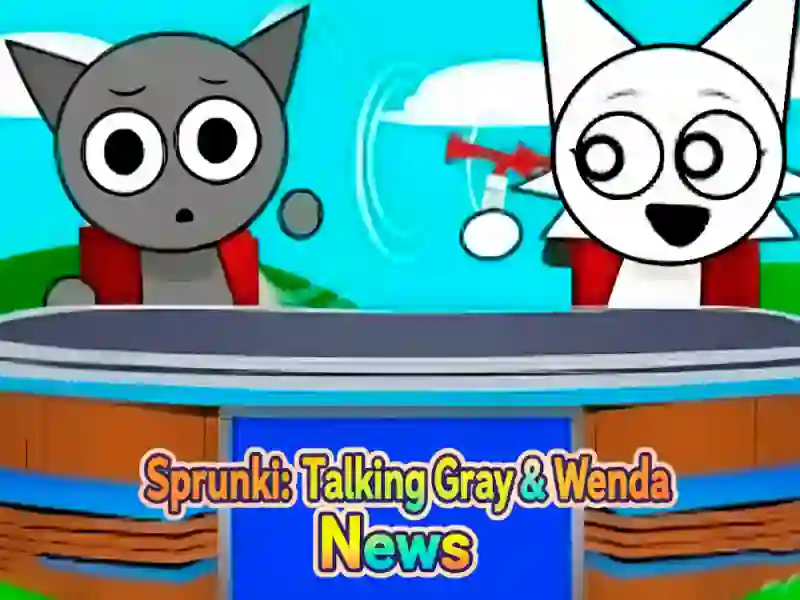 Spel Sprunki: Talking Grey och Wenda News på nätet