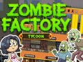 Spel Zombie Factory Tycoon på nätet