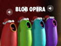 Spel Blob Opera på nätet