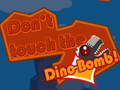 Spel Rör inte Dino-Bomben! på nätet