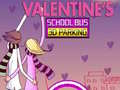 Spel Valentins Skolbuss 3D Parkering på nätet